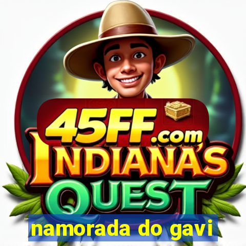 namorada do gavi